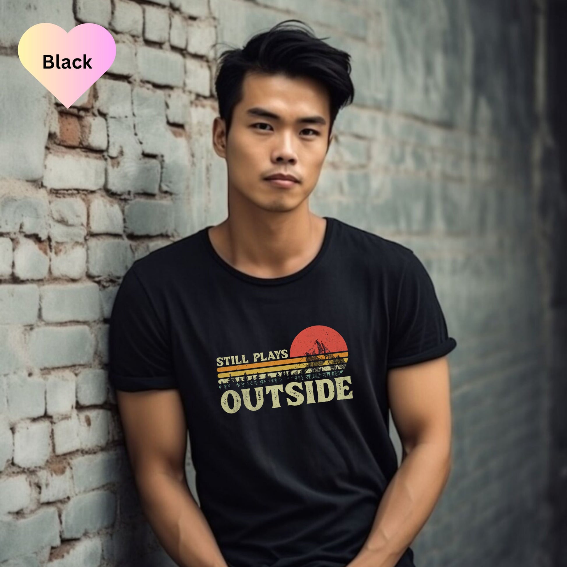 Still Plays Outside Shirt, Camping Shirt, Hiking Shirt, Nature Lover Gift, Adventure Shirt, Happy Camper Shirt, Mountain Shirt, Climber Gift