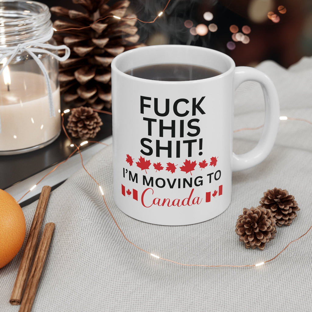 Canadian Mug, Canada Flag, Moving to Canada, Relocating to Canada gift,funny moving gift,moving away mug,Canadian Gift,Canadian Coffee Lover