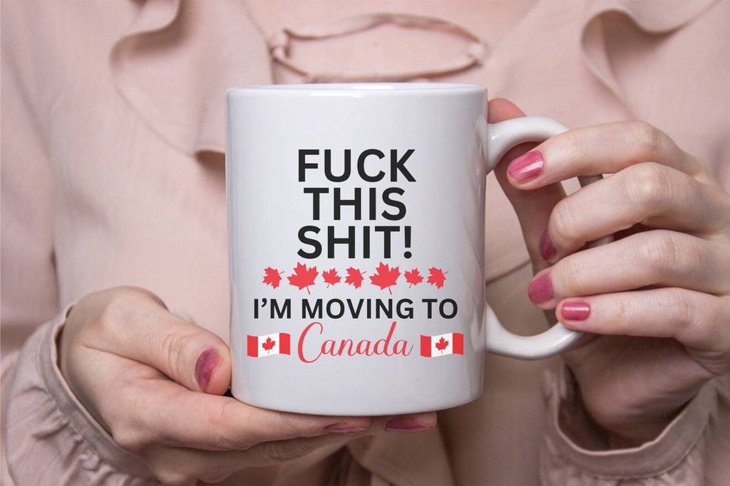 Canadian Mug, Canada Flag, Moving to Canada, Relocating to Canada gift,funny moving gift,moving away mug,Canadian Gift,Canadian Coffee Lover
