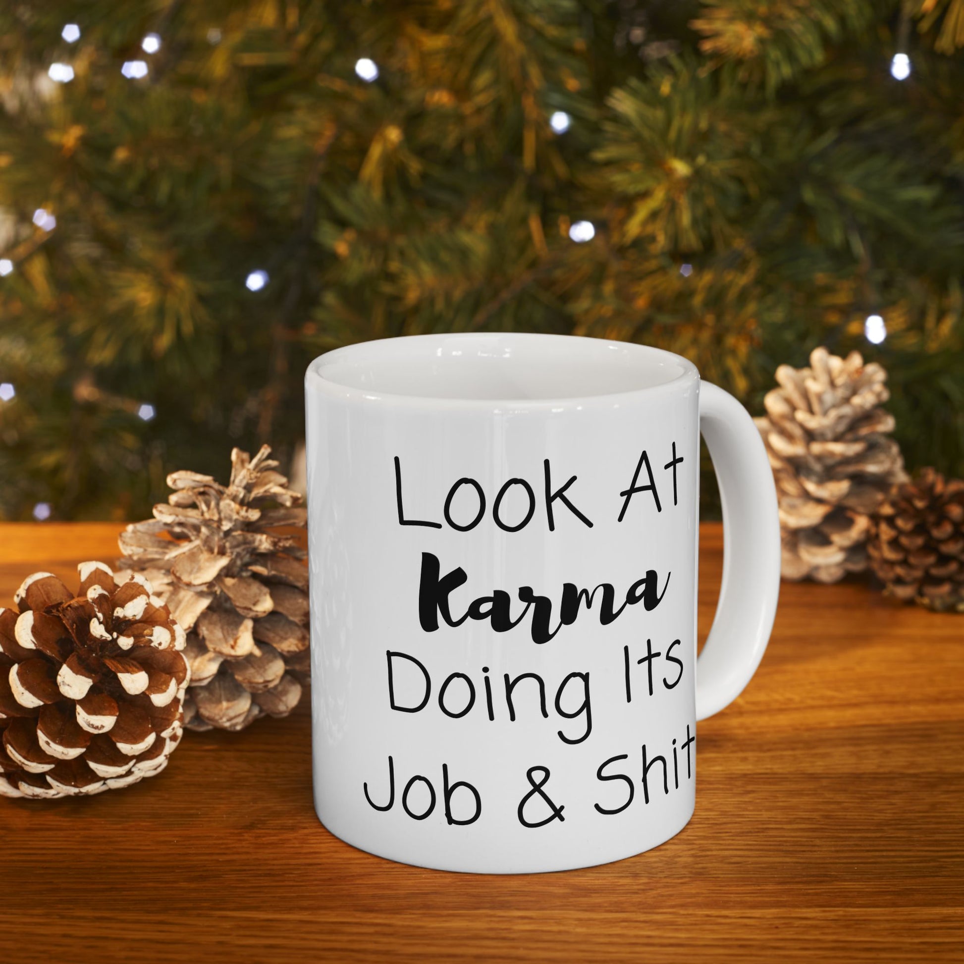 Look At Karma Doing Its Job And Shit Mug, Funny Ceramic Mug, Funny Friend Mug, Funny Joke Gift, Coffee Cup Gift, Friend Holiday Gift