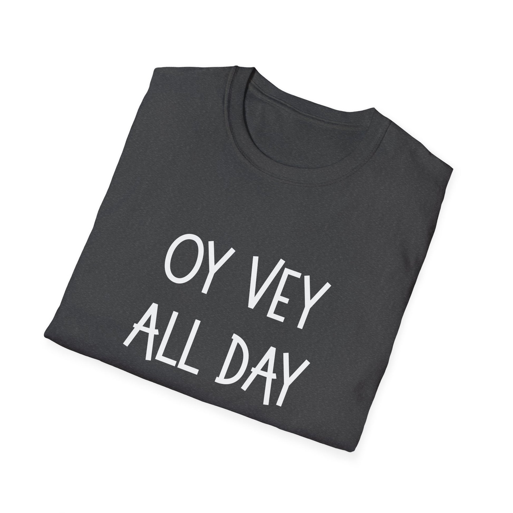 Oy Vey All Day T-shirt, Funny Jewish Saying Shirt, Oy Vey Tee