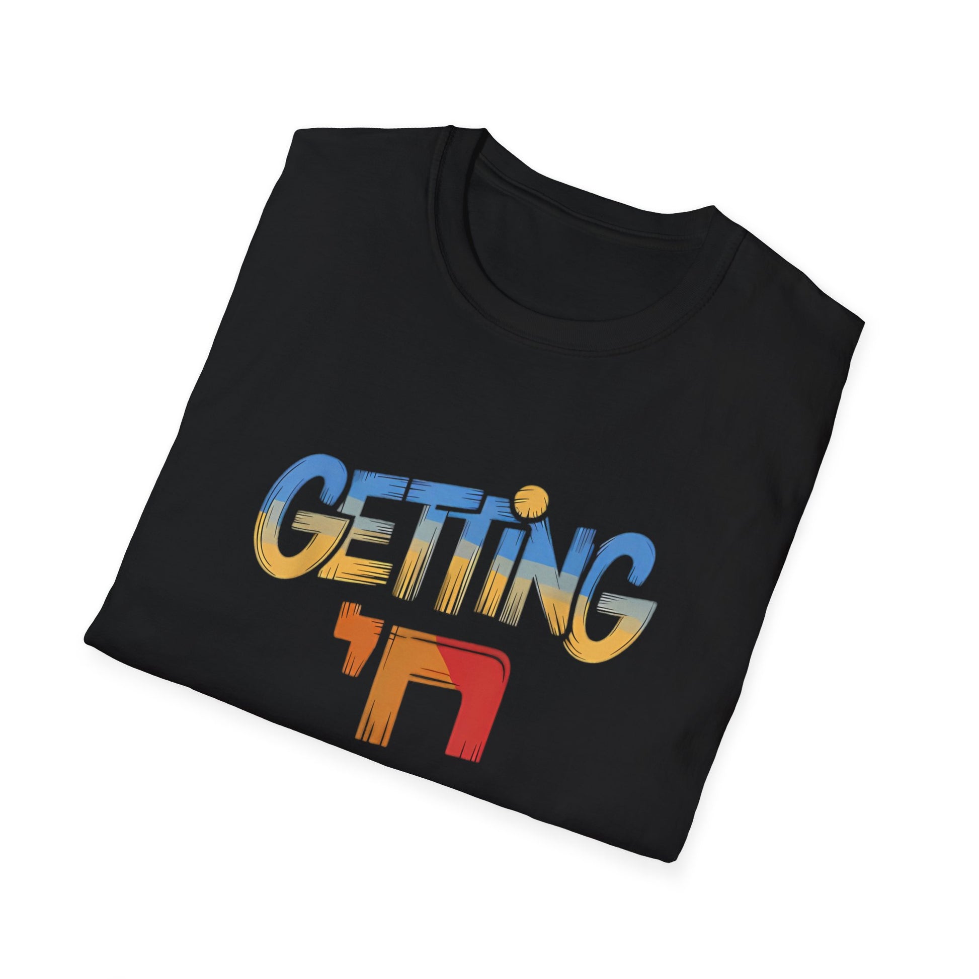 Gettin Chai Funny Jewish T-shirt, Getting Chai (High) Unisex Funny Shirt