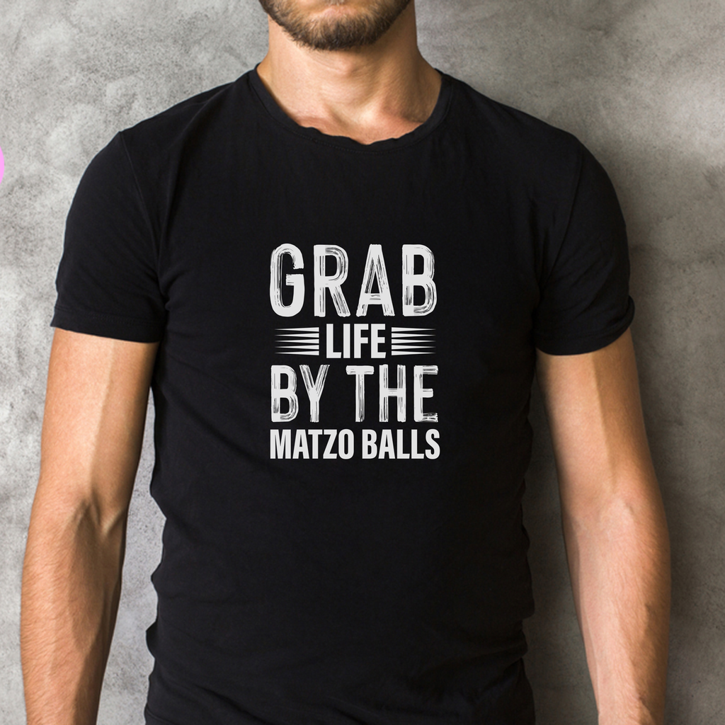 Grab Life By The Matzo Balls, Unisex Jewish Shirt, Funny Jewish T-shirt, Passover, Hanukkah Gift, Jewish Humor, Shalom Gift, Hebrew Shirt
