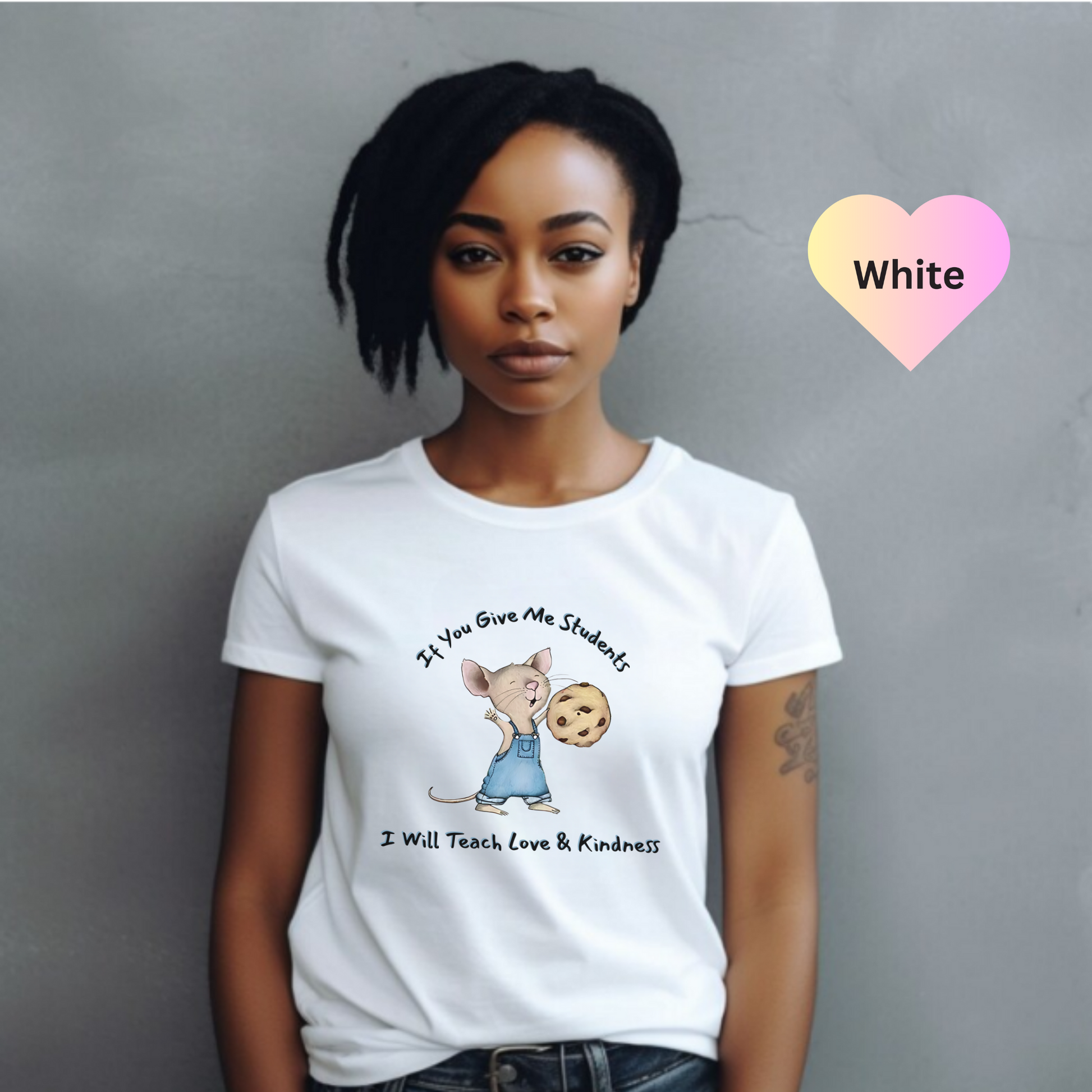 If You Give Me A Student I Will Teach Love & Kindness Mouse Cookie Shirt, Teacher Shirt, Gift For Teacher