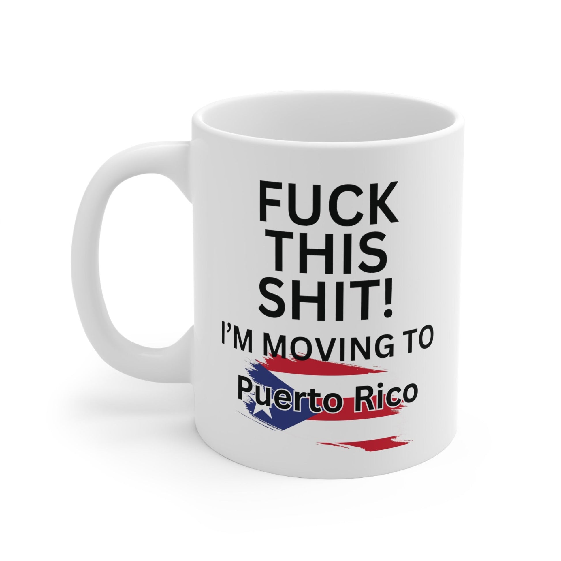 Puerto Rico Mug, Puerto Rico Flag, Moving to Puerto Rico, Relocating to Puerto Rico, funny moving gift, moving away mug, Boricua Latina Gift