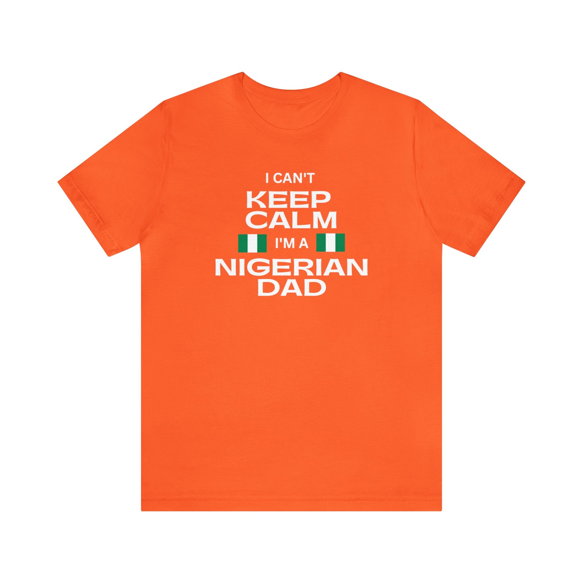 I Cant Keep Calm Im A Nigerian Dad Shirt, Funny Nigerian Father Day Gift Idea For Men, African Dad Shirt, Nigerian Shirt, Nigerian Dad Gift