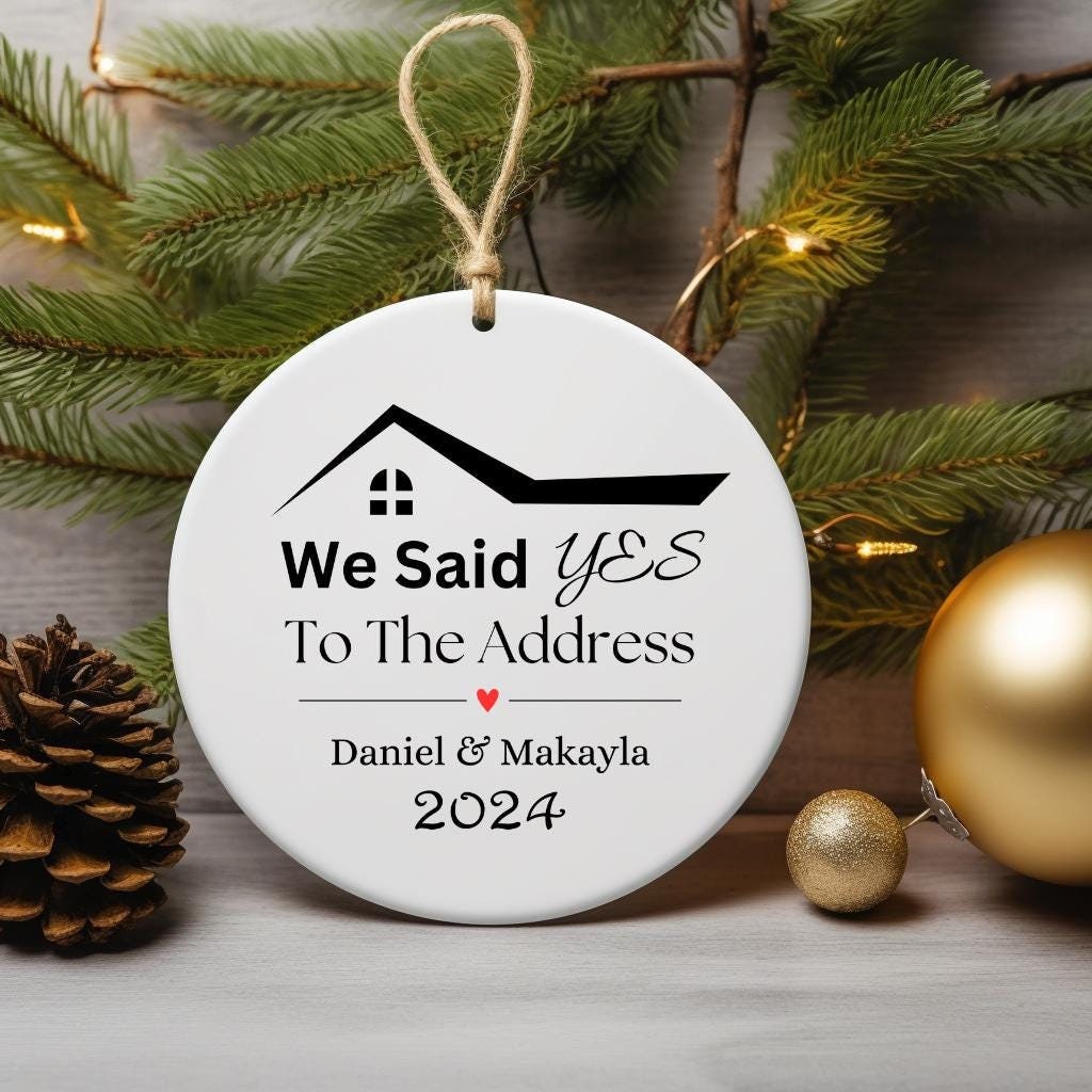 Personalized Our First House Christmas Ornament, Custom Housewarming Gift, Real Estate Gift, New Home Ornament, Said Yes To The Address Gift