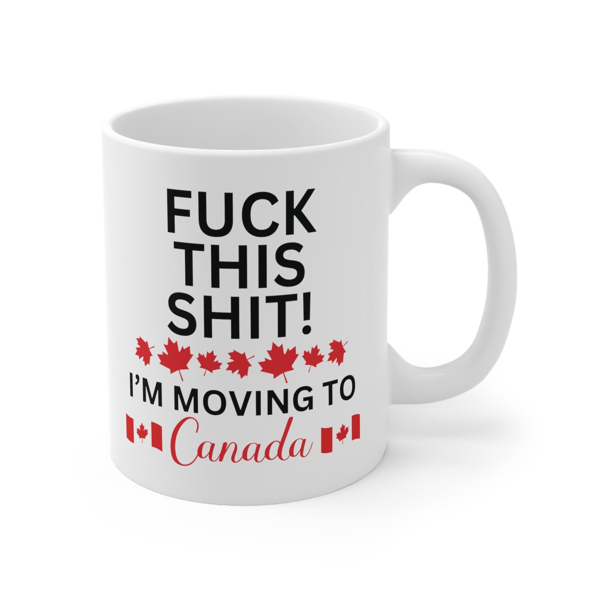 Canadian Mug, Canada Flag, Moving to Canada, Relocating to Canada gift,funny moving gift,moving away mug,Canadian Gift,Canadian Coffee Lover