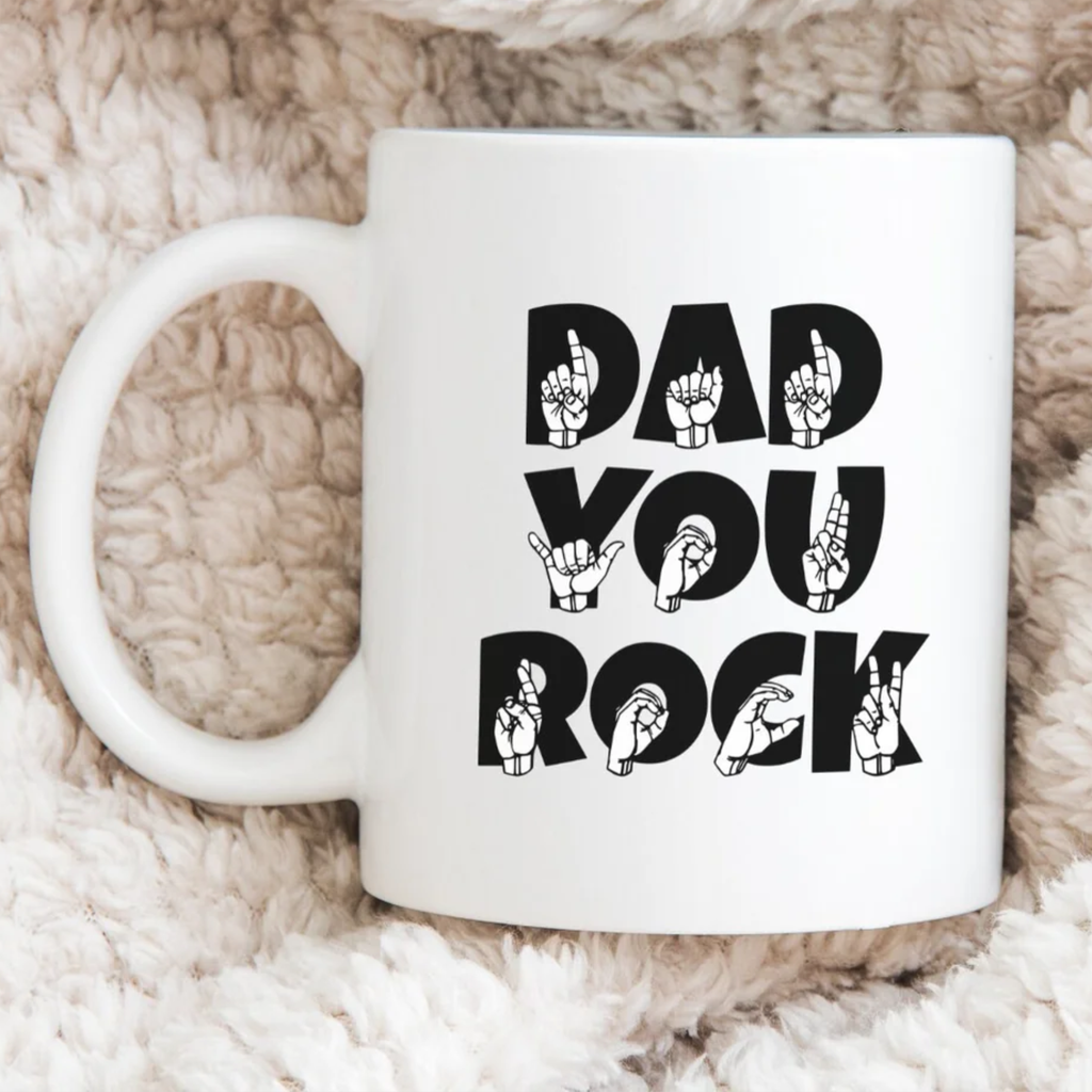 Sign Language Dad You Rock Ceramic Mug, ASL Mug, ASL Gift, Dad Cup, Fathers Day Gift, Father Mug, American Sign Language Mug, Deaf Community