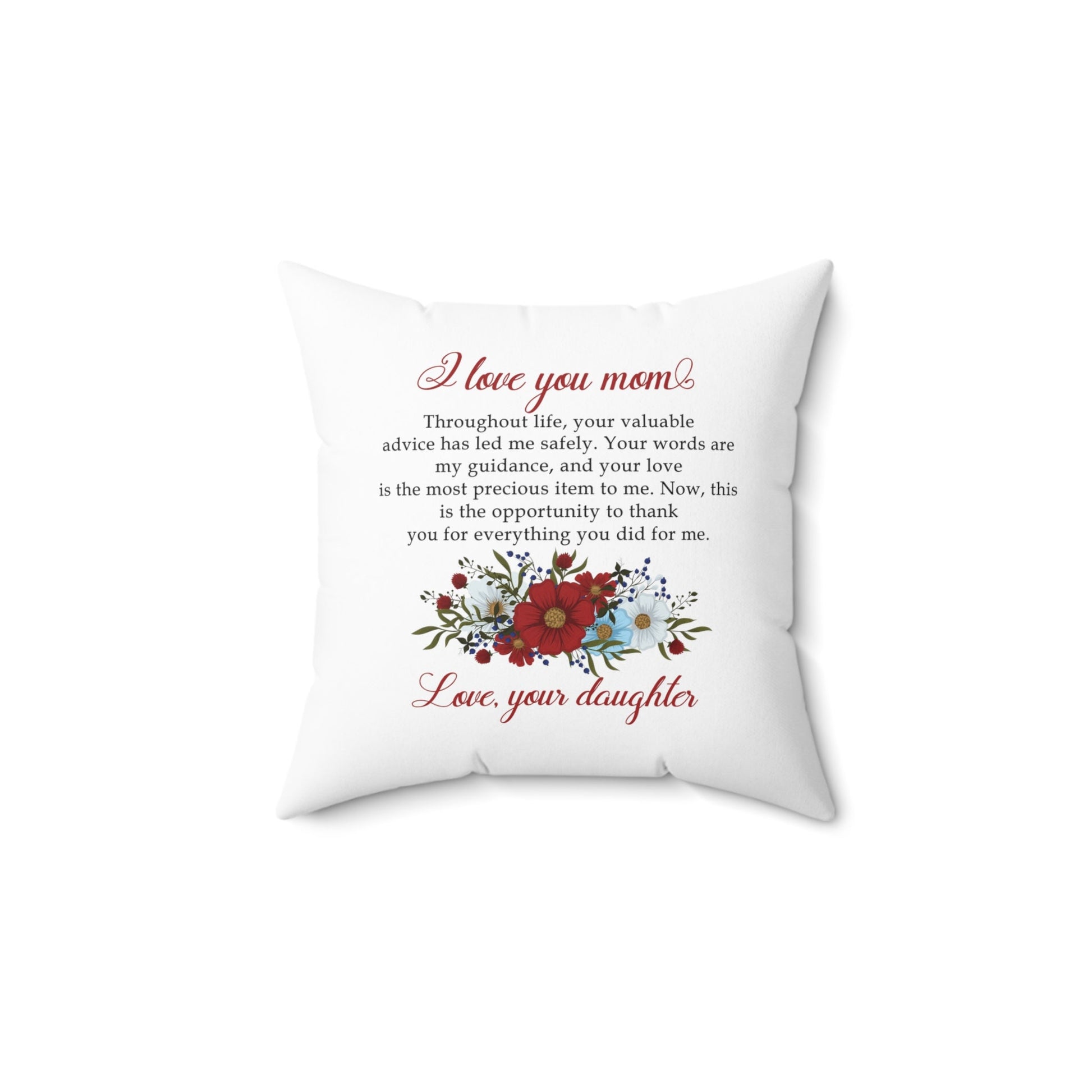 Mom Throw Pillow, Mothers Day, Mothers day gift, Hug Pillow for Mom, Mom Gifts from Daughter, I Love You Mom, I'll Love You Forever Pillow