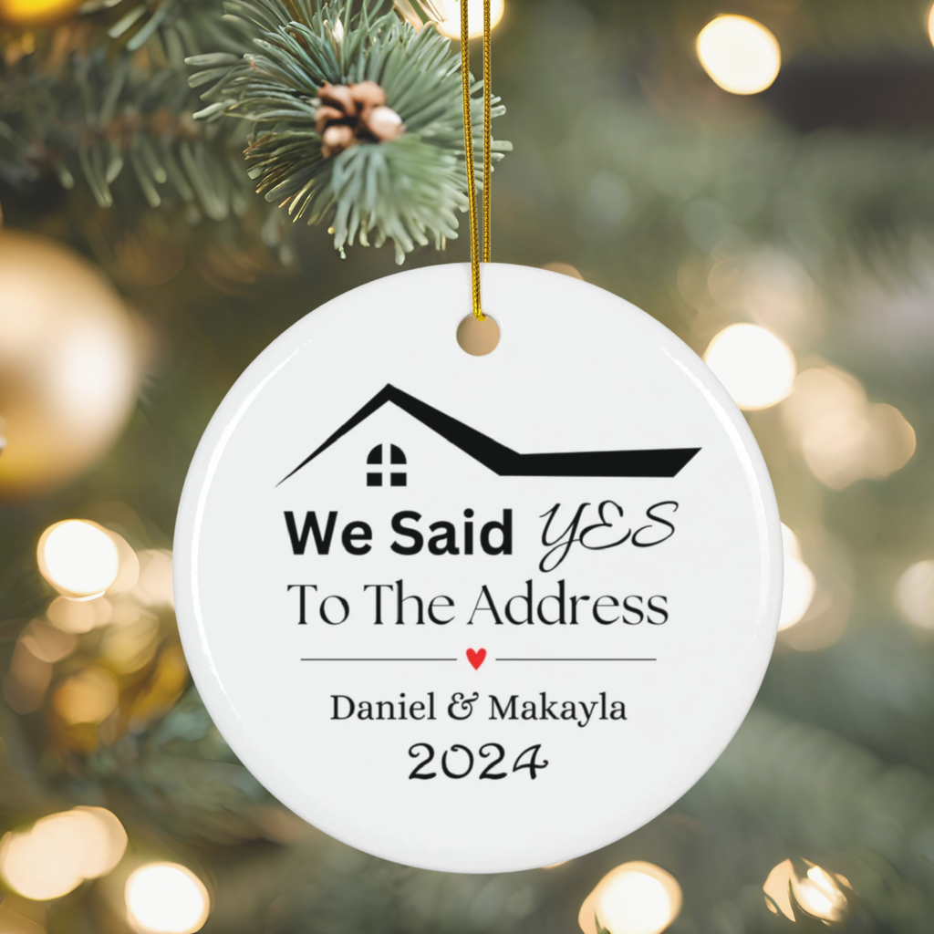 Personalized Our First House Christmas Ornament, Custom Housewarming Gift, Real Estate Gift, New Home Ornament, Said Yes To The Address Gift